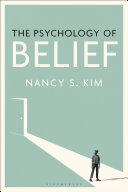 The Psychology Of Belief Nancy S Kim