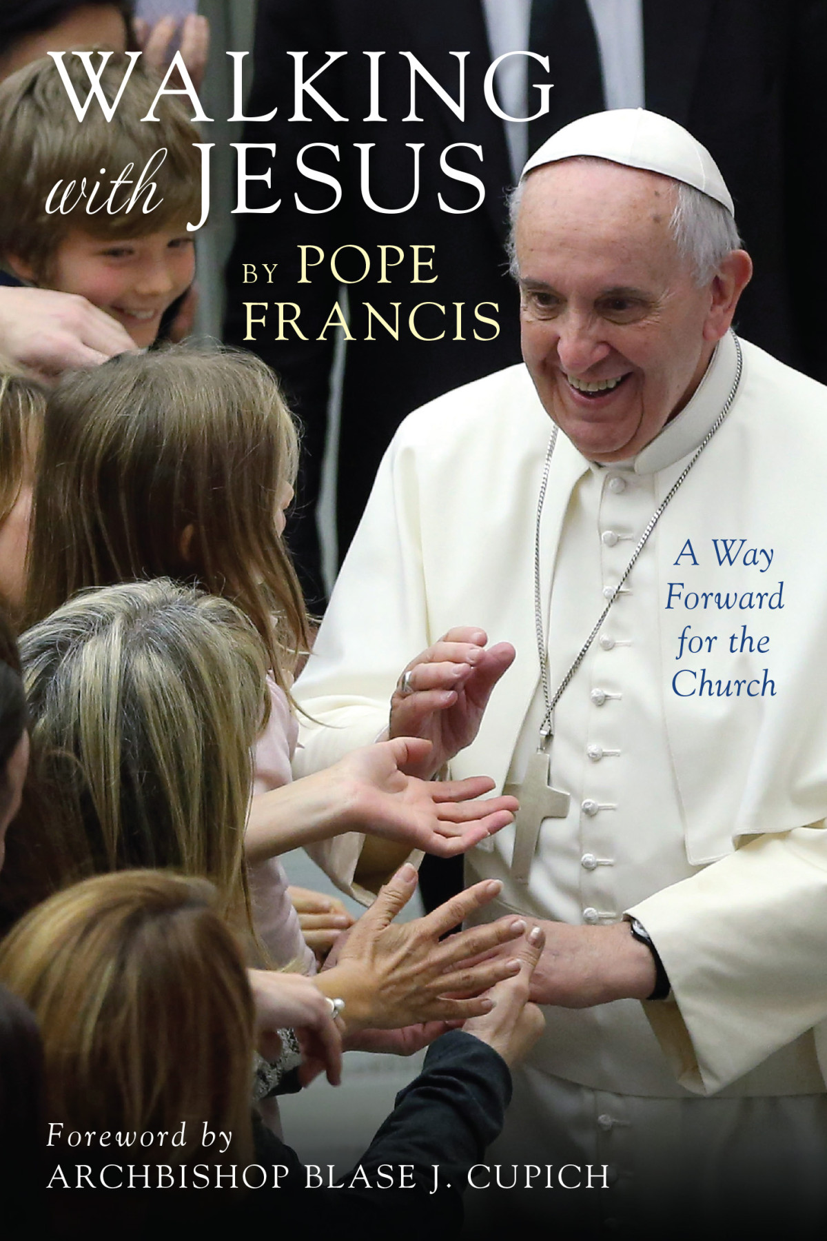 Walking With Jesus Pope Francis
