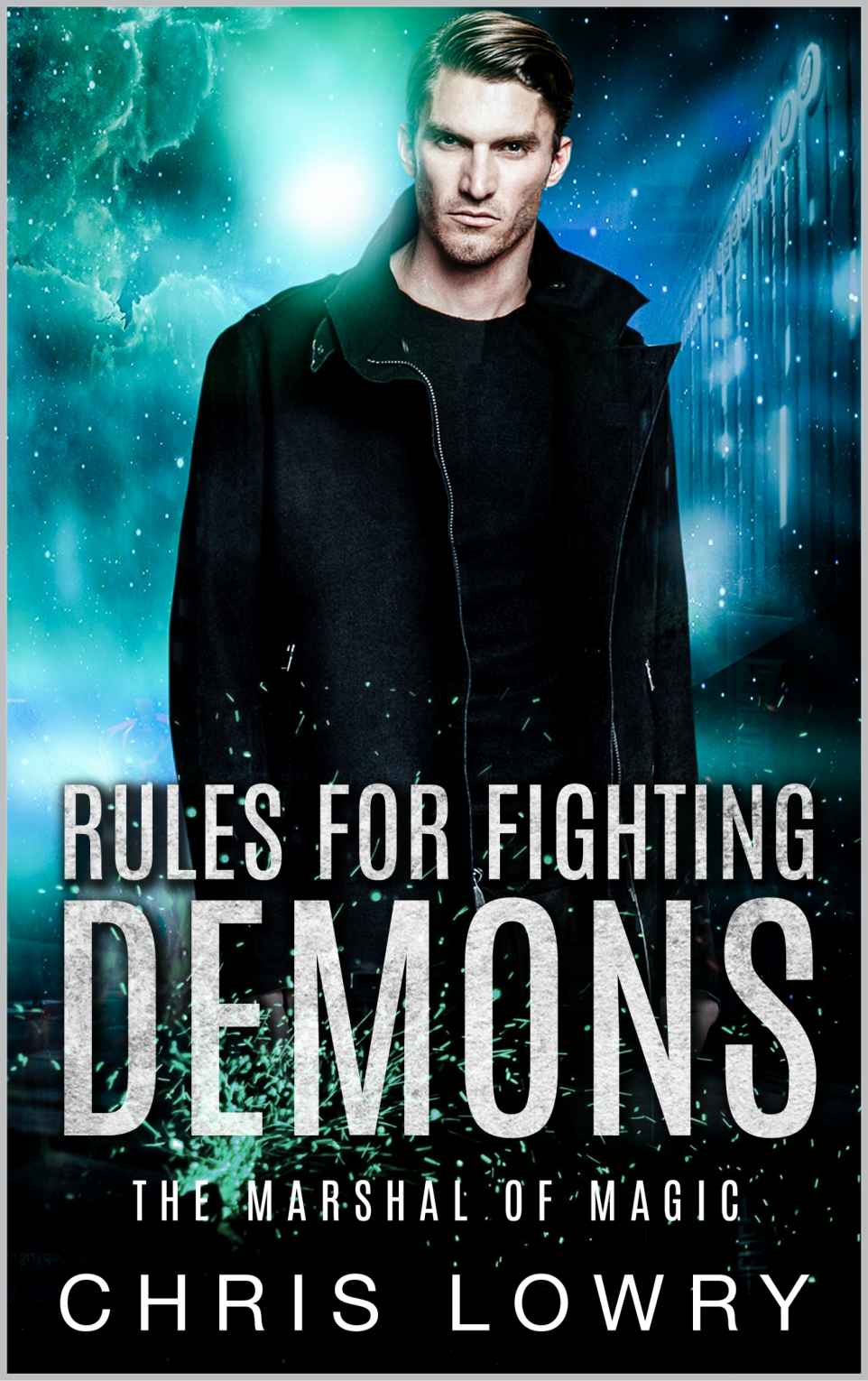 Marshal Of Magic 7 Rules For Fighting Demons Chris Lowry