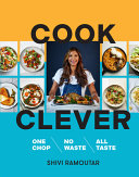 Cook Clever One Chop No Waste All Taste Shivi Ramoutar