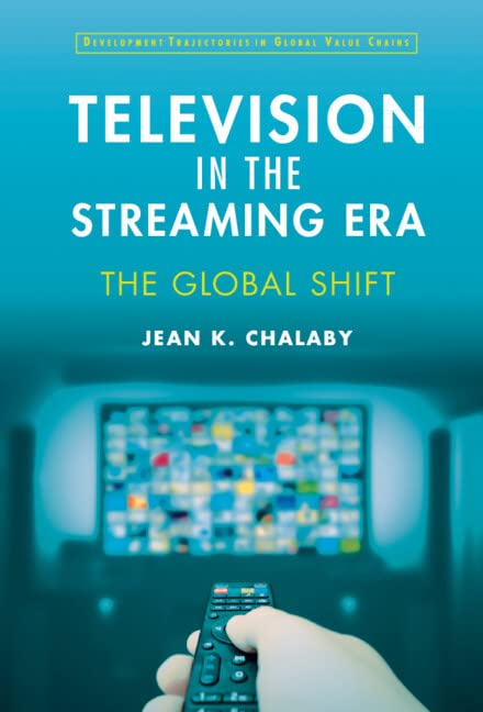 Television In The Streaming Era Jean Chalaby