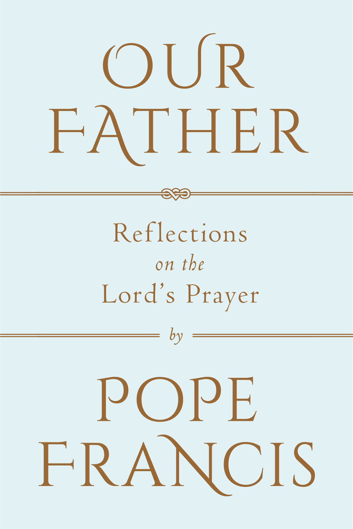 Our Father Pope Francis