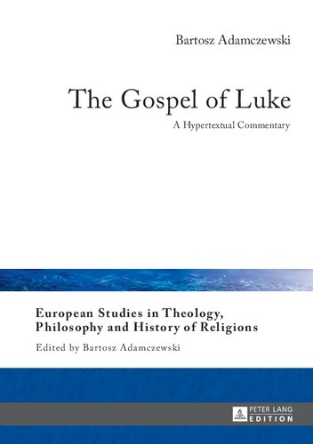 The Gospel Of Luke A Hypertextual Commentary Bartosz Adamczewski