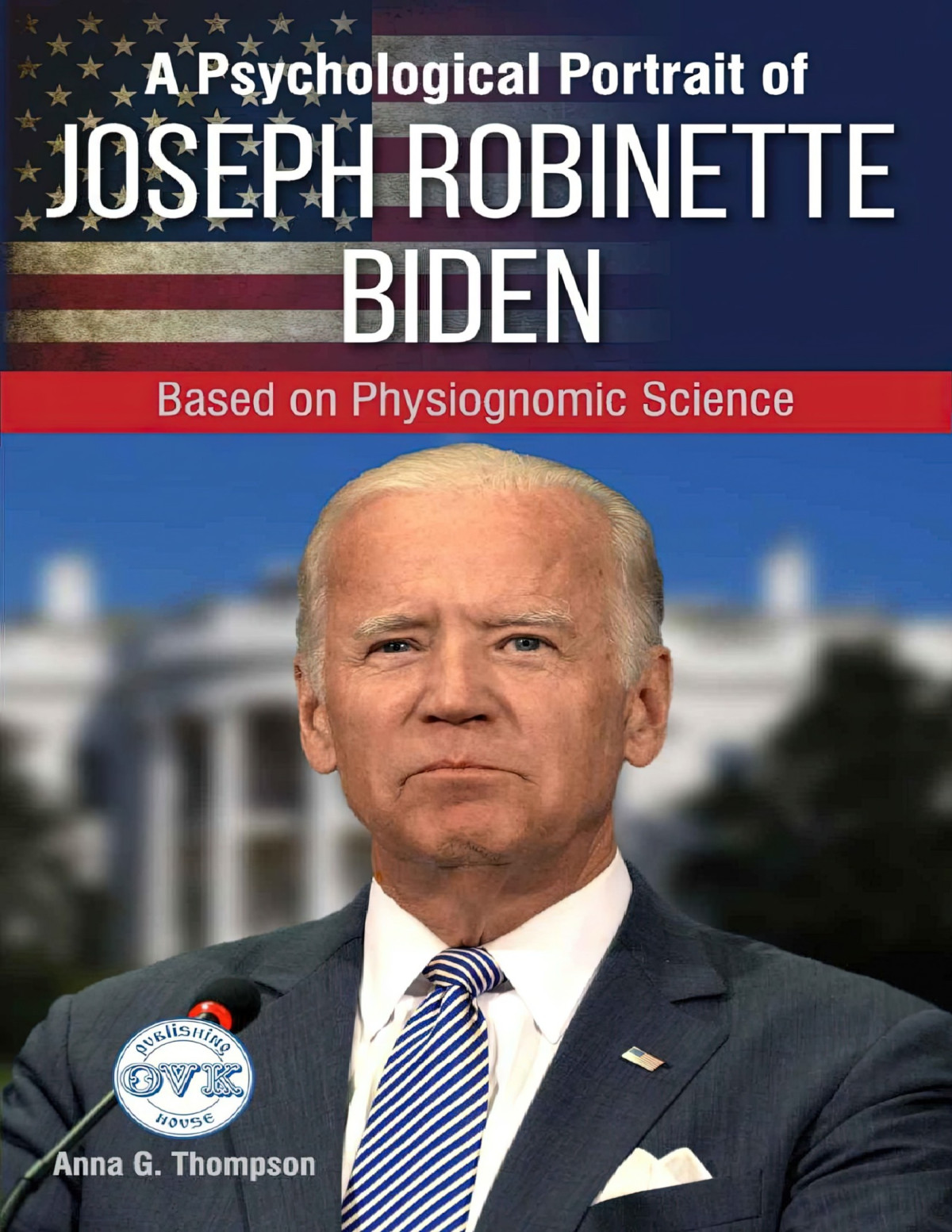 A Psychological Portrait Of Joseph Robinette Biden Based On Physiognomic Science Thompson