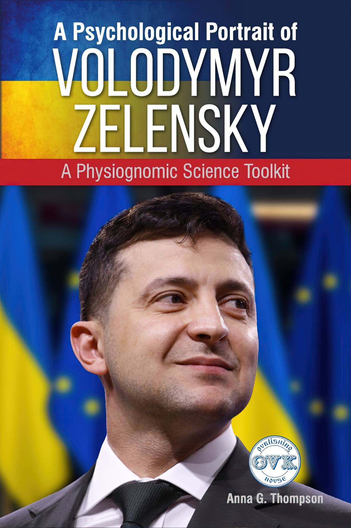 A Psychological Portrait Of Volodymyr Zelensky A Physiognomic Science Toolkit Anna G Thompson