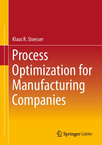 Process Optimization For Manufacturing Companies Klaus R Stoesser