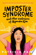 Imposter Syndrome And Other Confessions Of Alejandra Kim Patricia Park