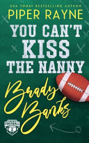 You Cant Kiss The Nanny Brady Banks Piper Rayne Inc