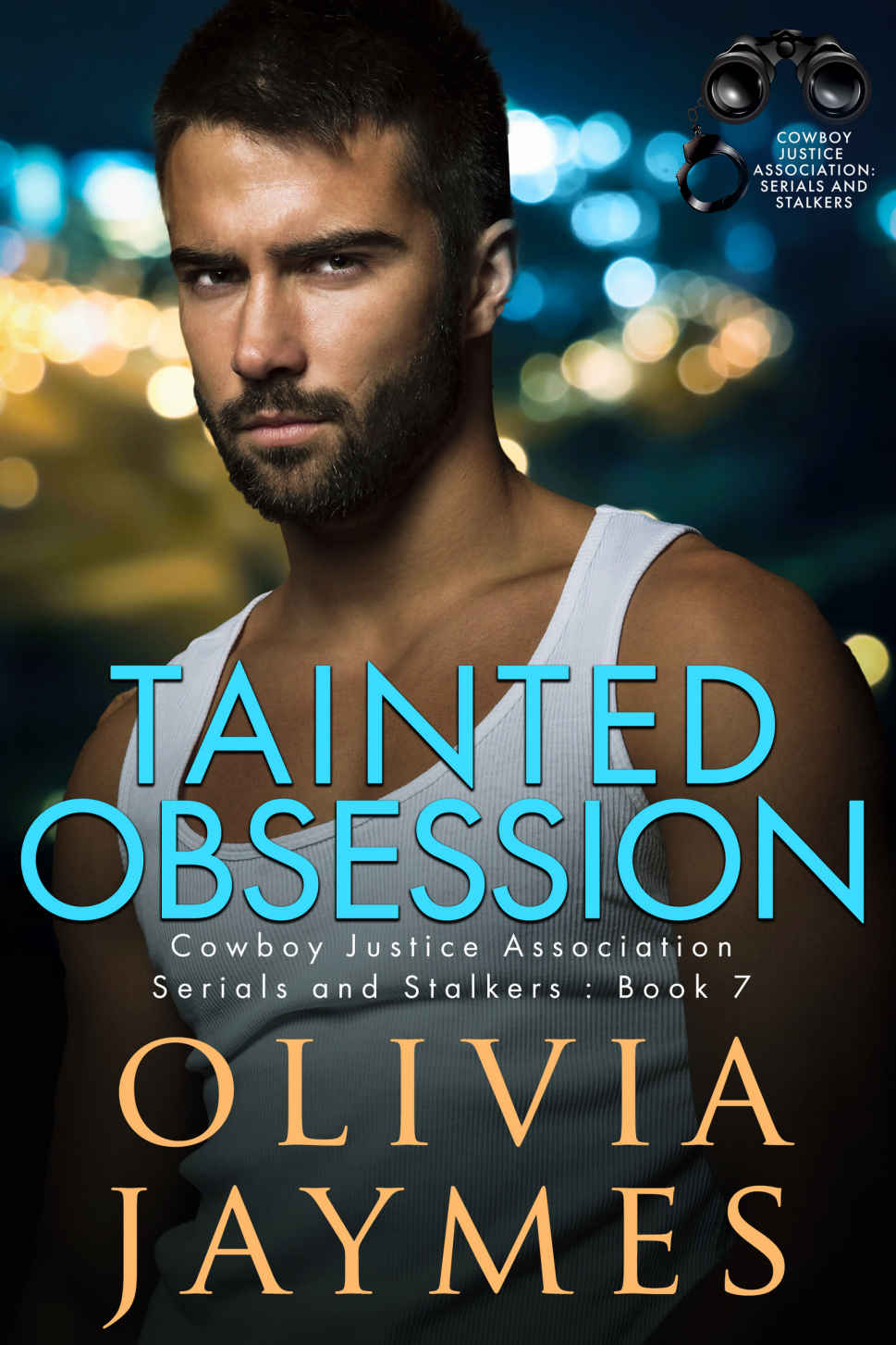 Tainted Obsession Cowboy Justice Association Serials And Stalkers Book 7 Jaymes