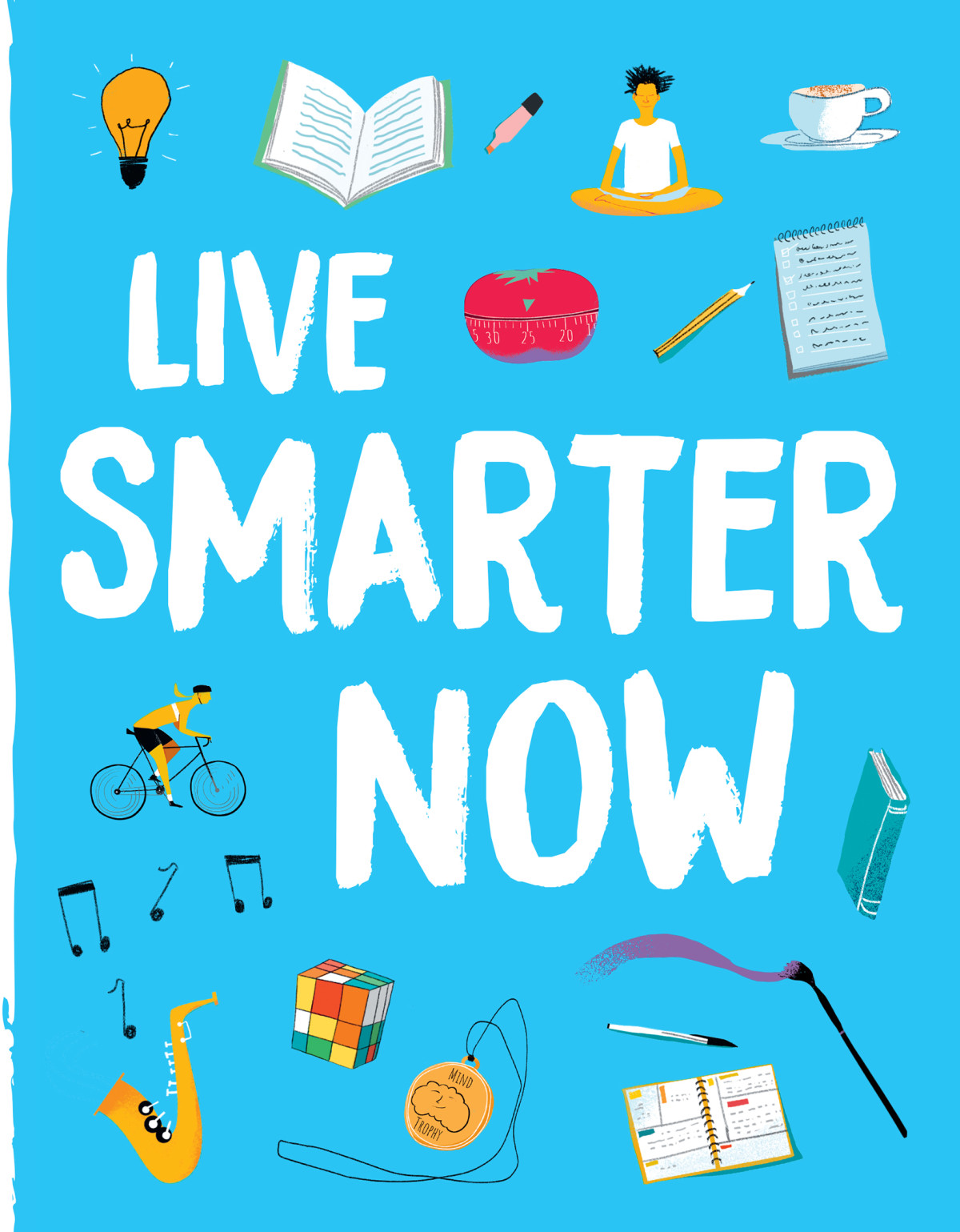 Live Smarter Now 100 Simple Ways To Become Instantly Smarter Jacob Sager Weinstein