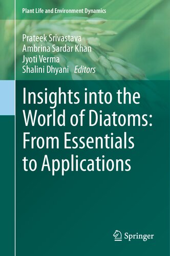 Insights Into The World Of Diatoms From Essentials To Applications Prateek Srivastava