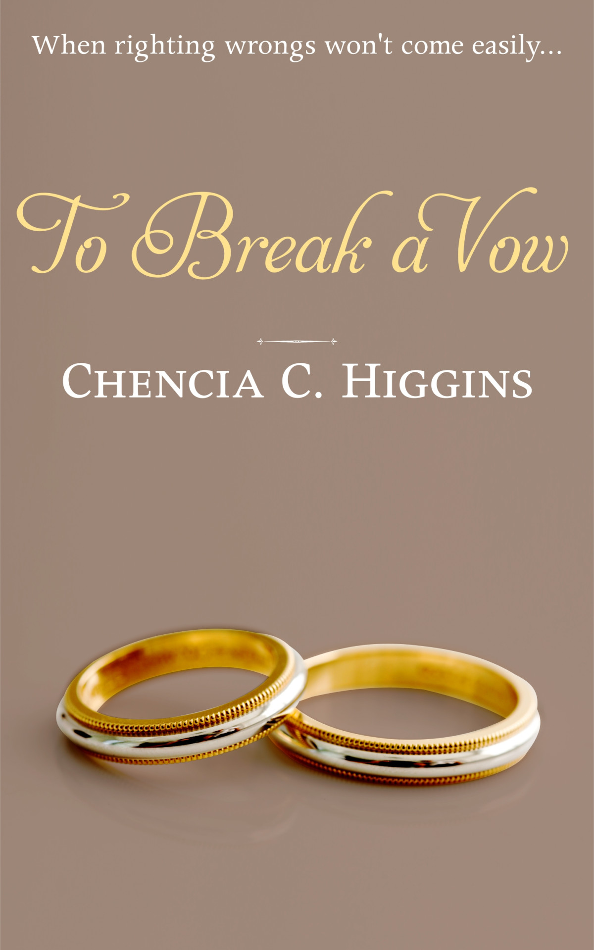 To Break A Vow Chencia C Higgins