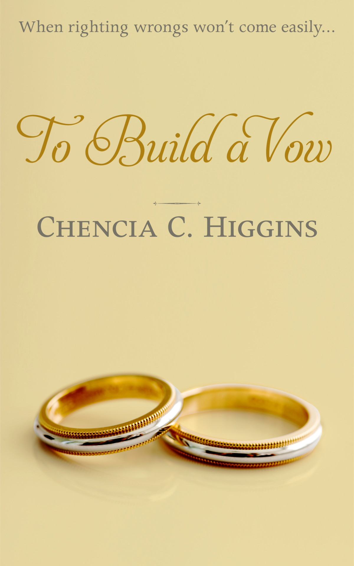 To Build A Vow Chencia C Higgins