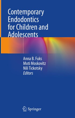 Contemporary Endodontics For Children And Adolescents Anna B Fuks