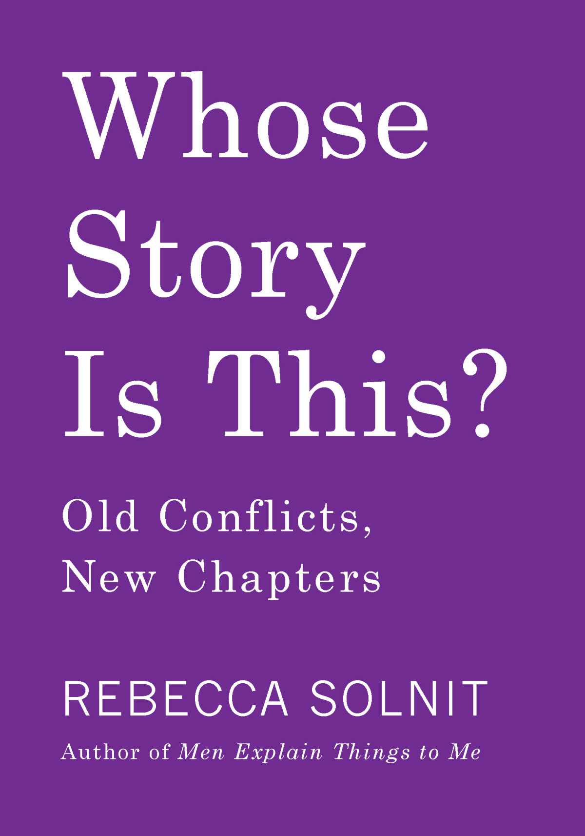 Whose Story Is This Rebecca Solnit