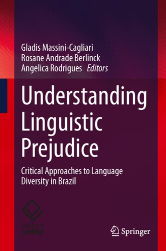Understanding Linguistic Prejudice Critical Approaches To Language Diversity In Brazil Gladis Massinicagliari