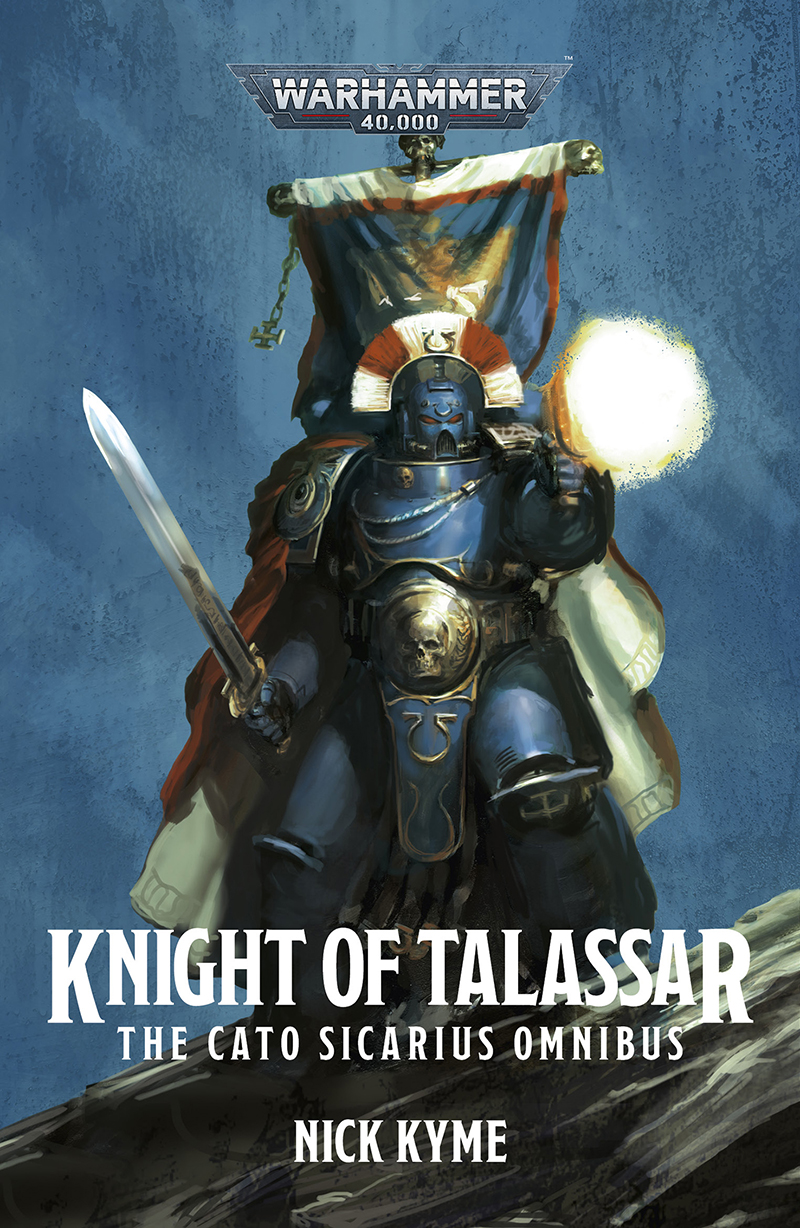 Knight Of Talassar The Cato Sicarius Omnibus Nick Kyme