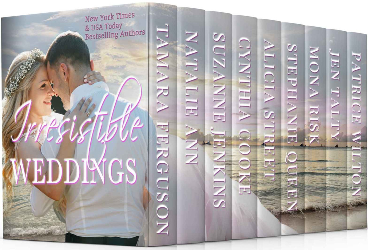 Irresistible Weddings Irresistible Romance Book 4 Tamara Ferguson Natalie Ann Suzanne Jenkins Cynthia Cooke Alicia Street Stephanie Queen Mona Risk Jen Talty Patrice Wilton