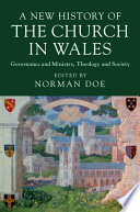 A New History Of The Church In Wales Governance And Ministry Theology And Society Norman Doe