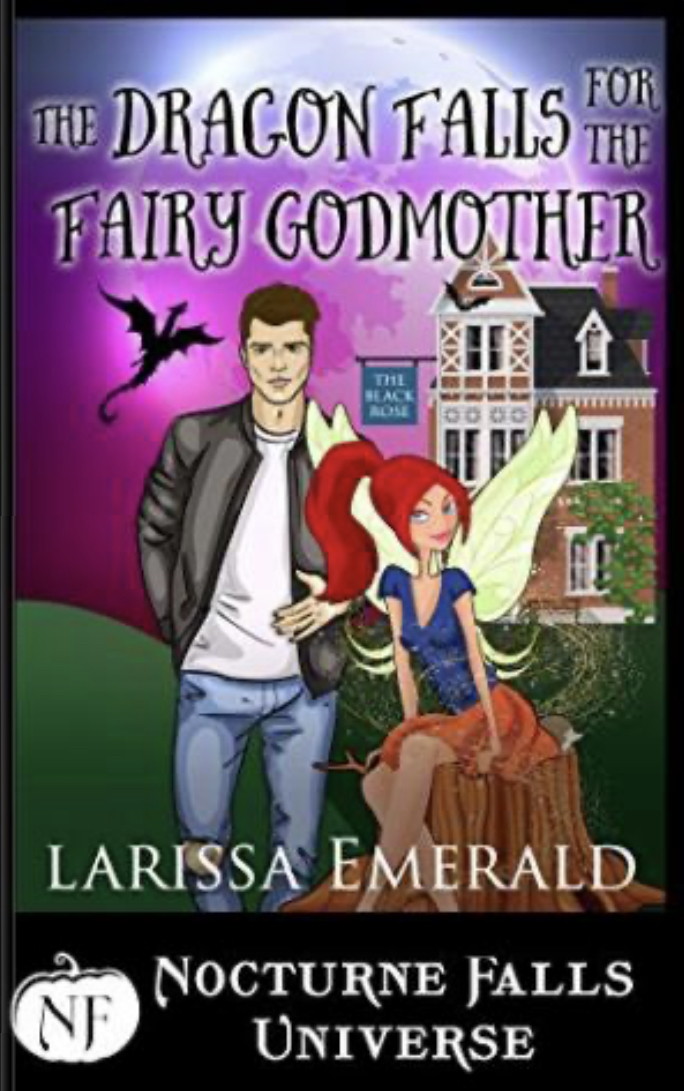Nocturne Falls Universe The Dragon Falls For The Fairy Godmother Larissa Emerald