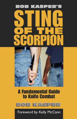 Bob Kaspers Sting Of The Scorpion A Fundamental Guide To Knife Combat Bob Kasper
