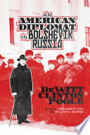 An American Diplomat In Bolshevik Russia Dewitt Clinton Poole