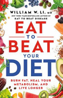 Eat To Beat Your Diet William W Li
