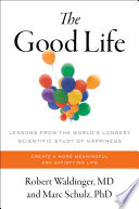 The Good Life Robert Waldinger Marc Schulz