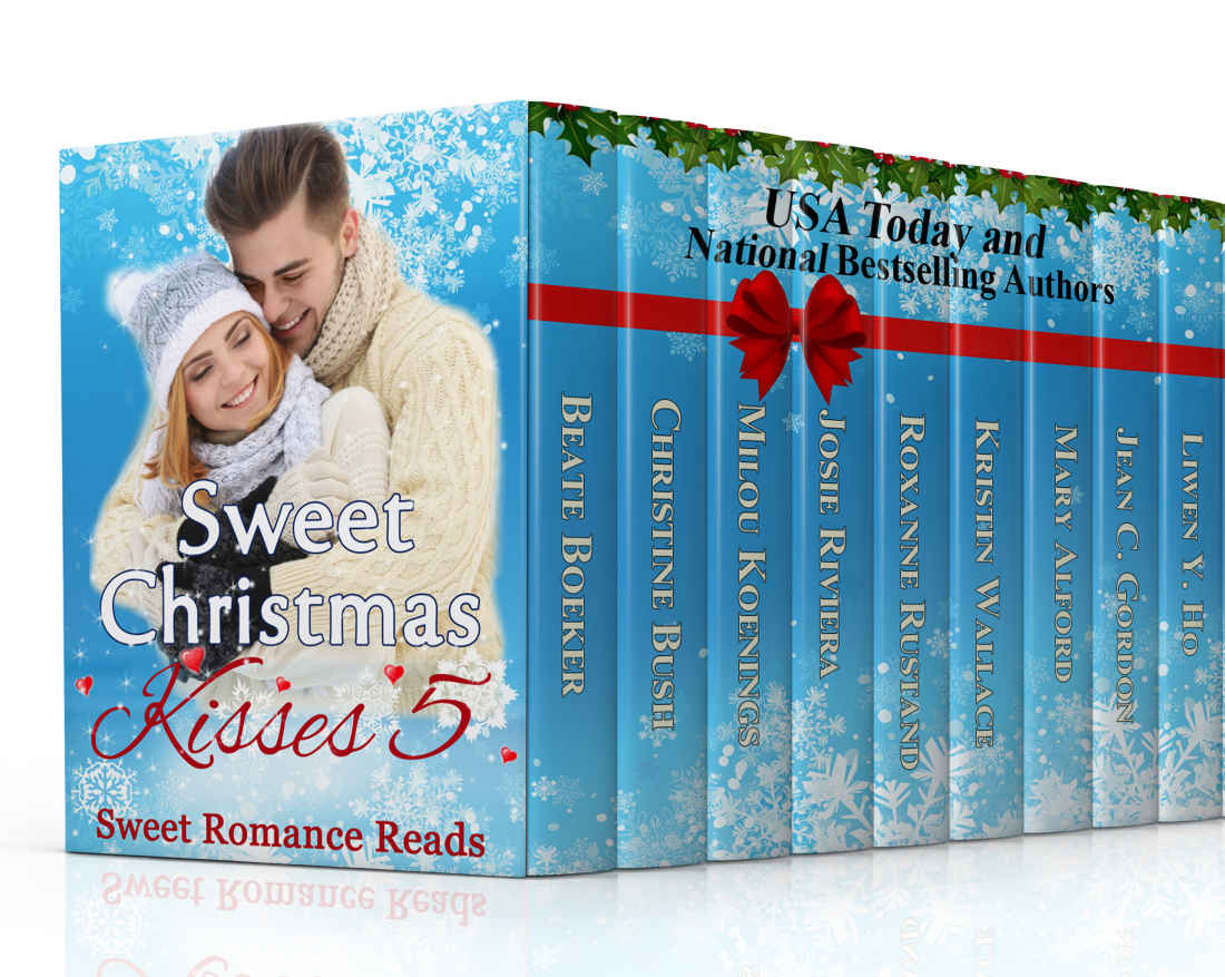 Sweet Christmas Kisses 5 Beate Boeker Christine Bush Jean C Gordon Josie Riviera Kristin Wallace Liwen Y Ho Mary Alford Milou Koenings Roxanne Rustand