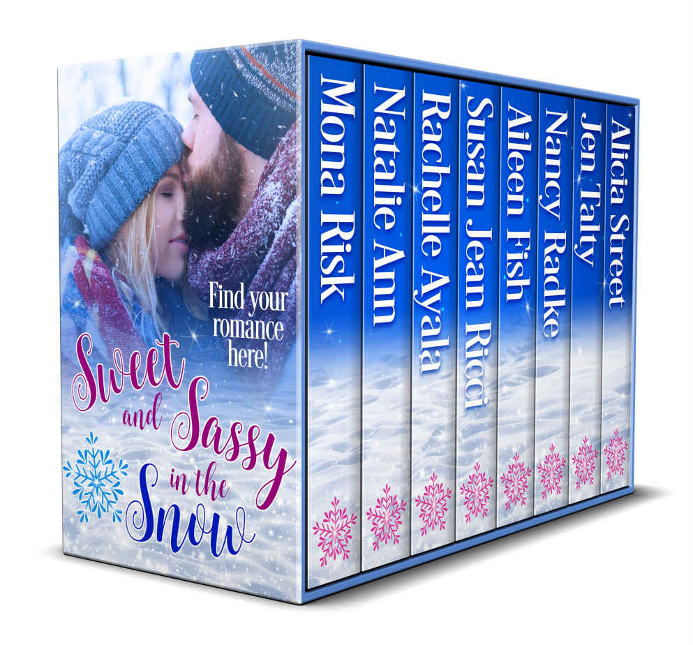 Sweet And Sassy In The Snow Find Your Winter Romance Mona Risk Natalie Ann Rachelle Ayala Susan Jean Ricci Aileen Fish Nancy Radke Jen Talty Alicia Street
