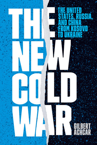 The New Cold War The United States Russia And China From Kosovo To Ukraine Gilbert Achcar