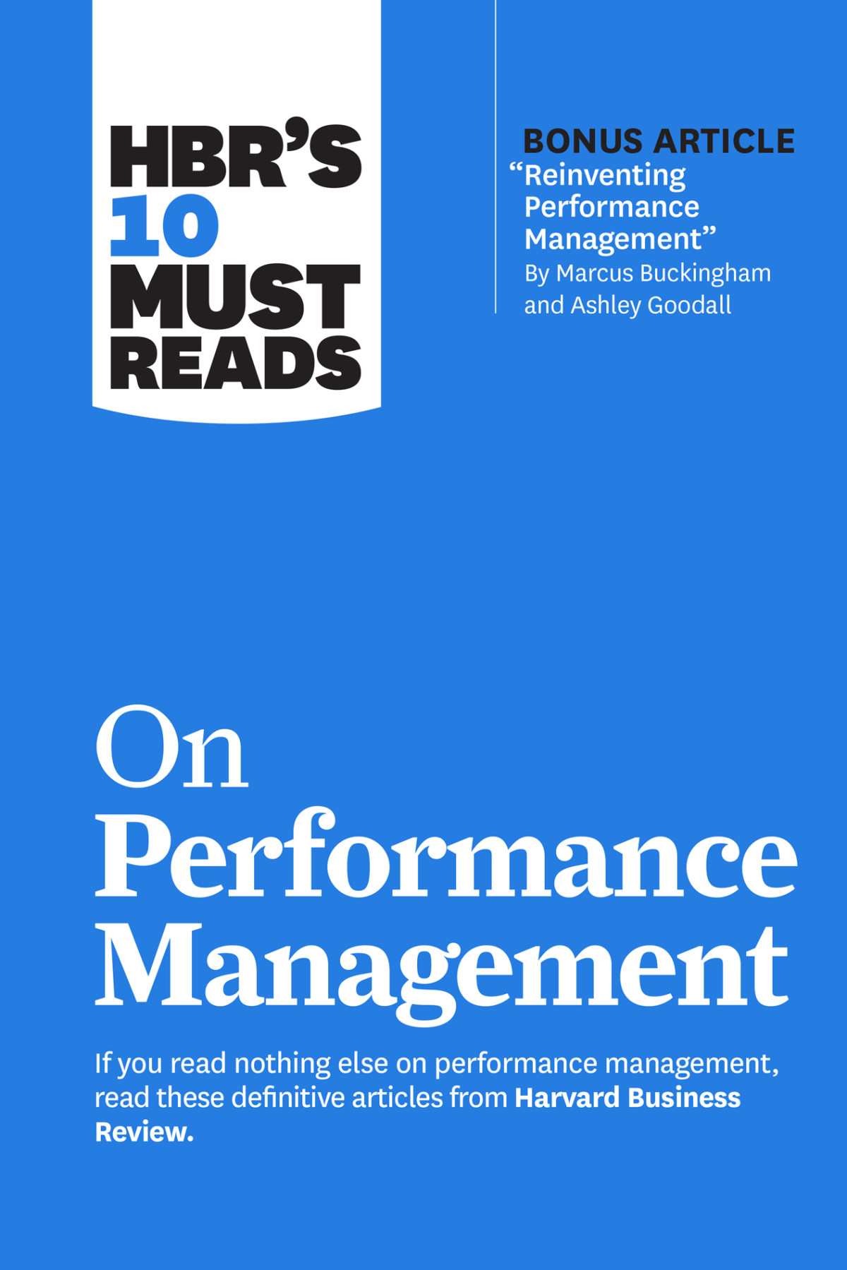 Hbrs 10 Must Reads On Performance Management With Bonus Article Reinventing Performance Management By Marcus Buckingham And Ashley Goodall Harvard Business Review Marcus Buckingham Heidi K Gardner Lynda Gratton Peter Cappelli