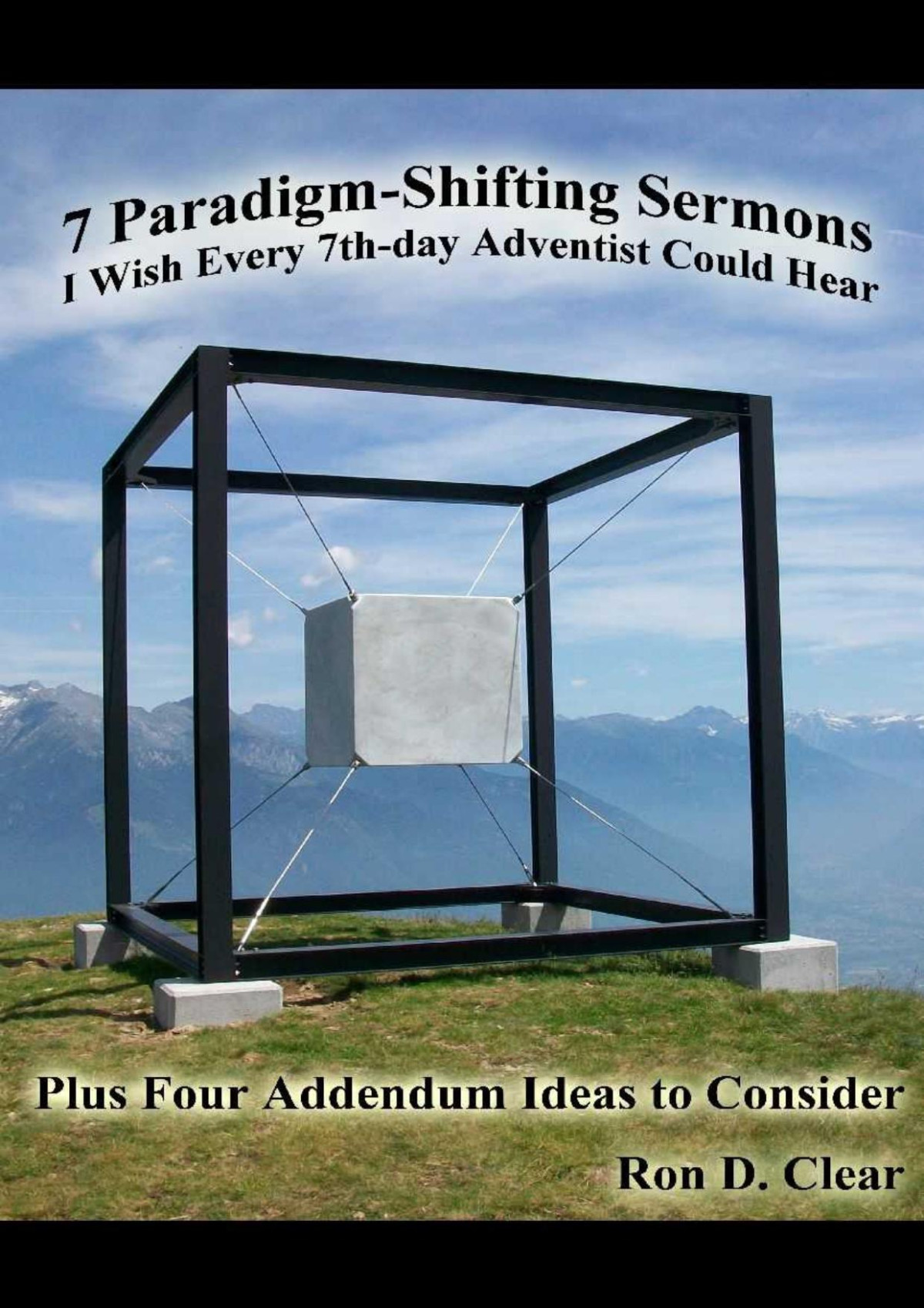 7 Paradigmshifting Sermons I Wish Every 7thday Adventist Could Hear Ron Clear