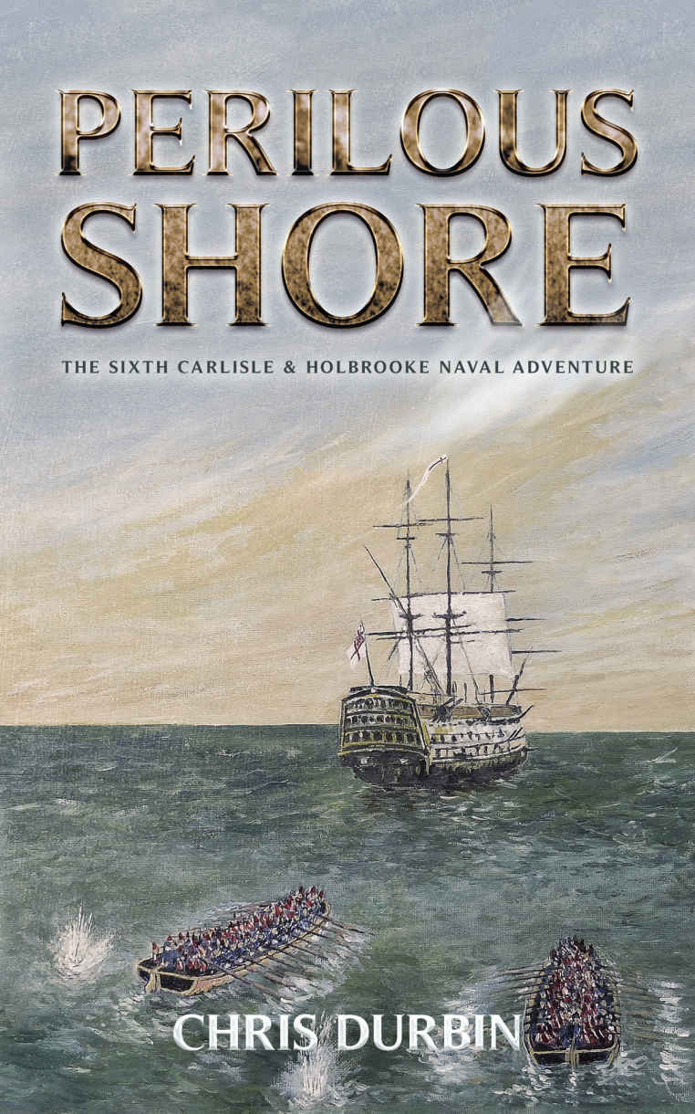 Perilous Shore The Sixth Carlisle Holbrooke Naval Adventure Chris Durbin