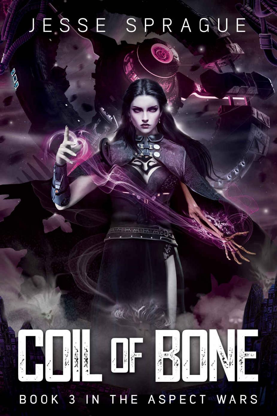 Coil Of Bone A Sword Sorcery Science Fiction Adventure The Aspect Wars Book 3 Jesse Sprague