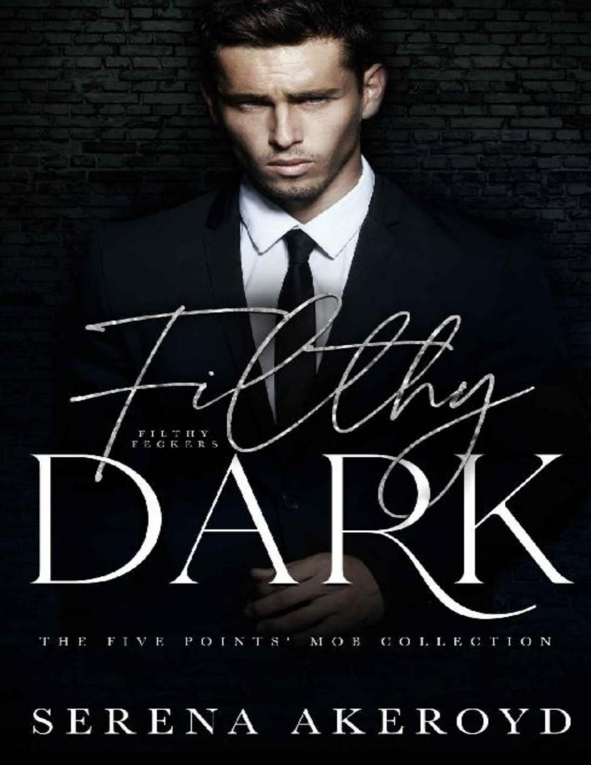 Filthy Dark A Second Chancesecret Baby Mafia Romance The Five Points Mob Collection Book 3 Serena Akeroyd