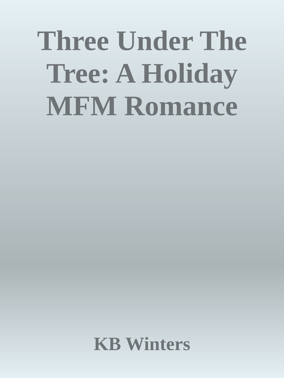 Three Under The Tree A Holiday Mfm Romance Kb Winters