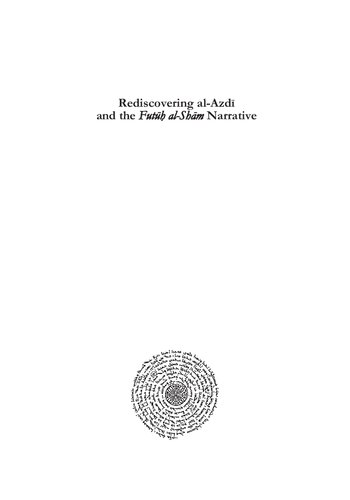 Rediscovering Alazdi And The Futuh Alsham Narrative Manuscripts Parallel Texts Research History Jens Scheiner