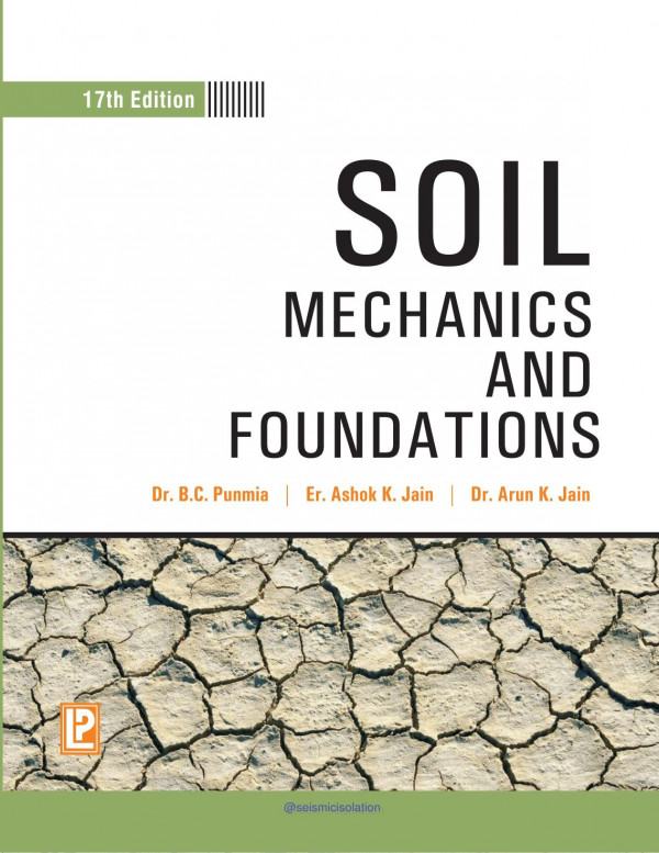 Soil Mechanics And Foundations 17th Edition Bc Punmia Ashok K Jain