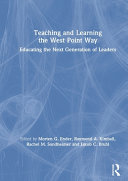 Teaching And Learning The West Point Way Educating The Next Generation Of Leaders 1st Edition Jakob C Bruhl