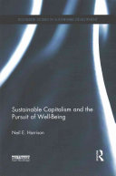 Sustainable Capitalism And The Pursuit Of Wellbeing 1st Edition Neil E Harrison