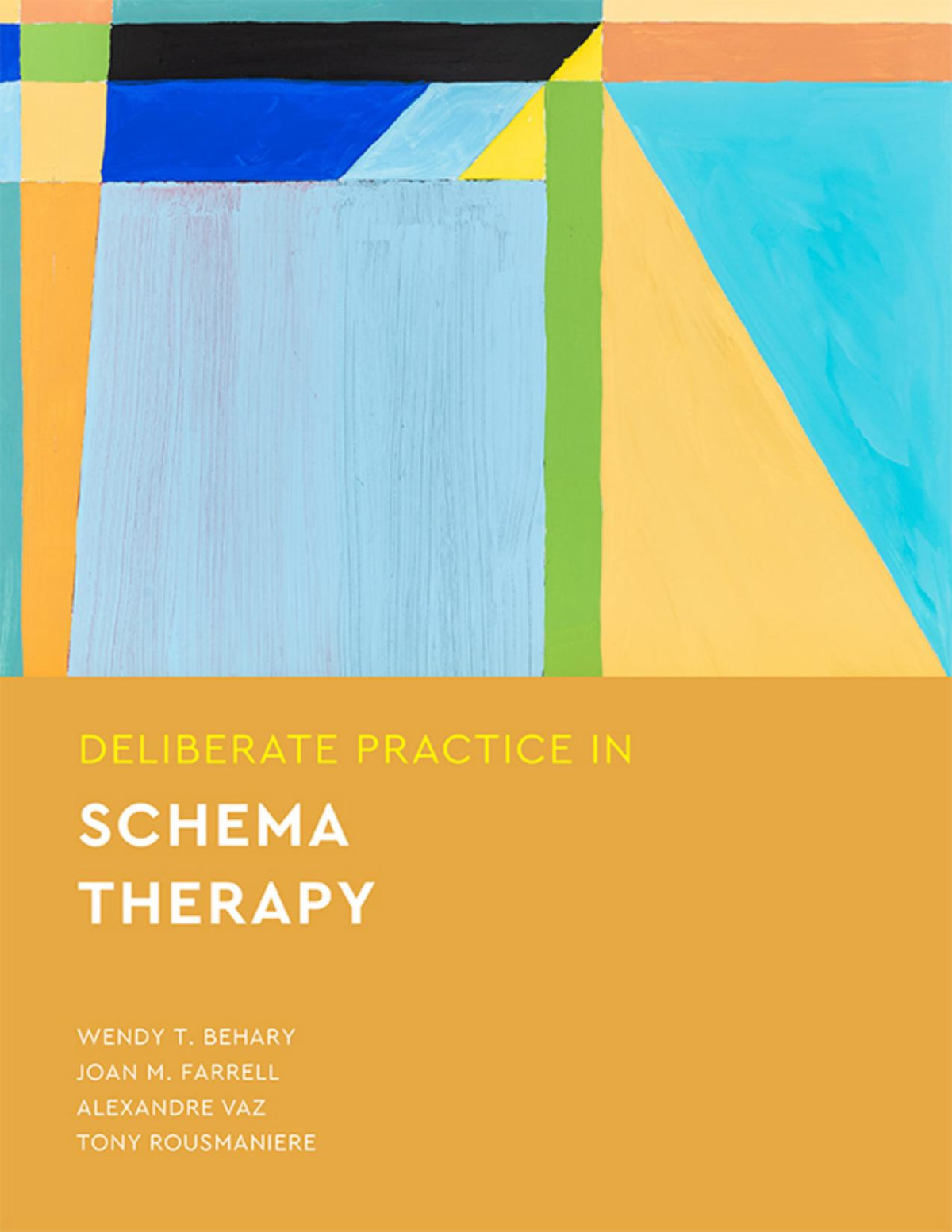 Deliberate Practice In Schema Therapy Wendy T Behary Joan M Farrell