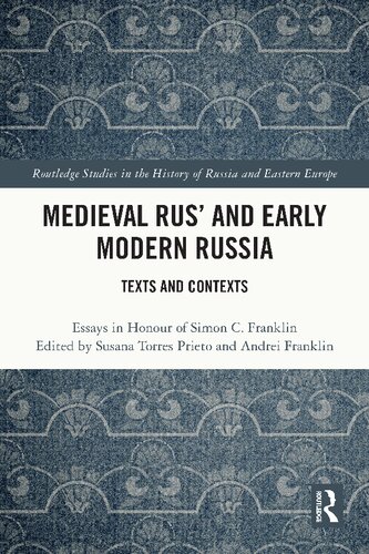Medieval Rus And Early Modern Russia Texts And Contexts Routledge Studies In The History Of Russia And Eastern Europe 1st Edition Susana Torres Prieto