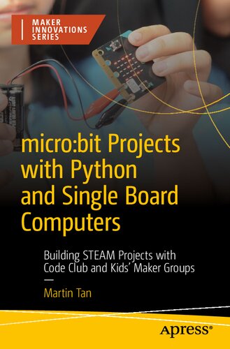 Microbit Projects With Python And Single Board Computers Building Steam Projects With Code Club And Kids Maker Groups Martin Tan