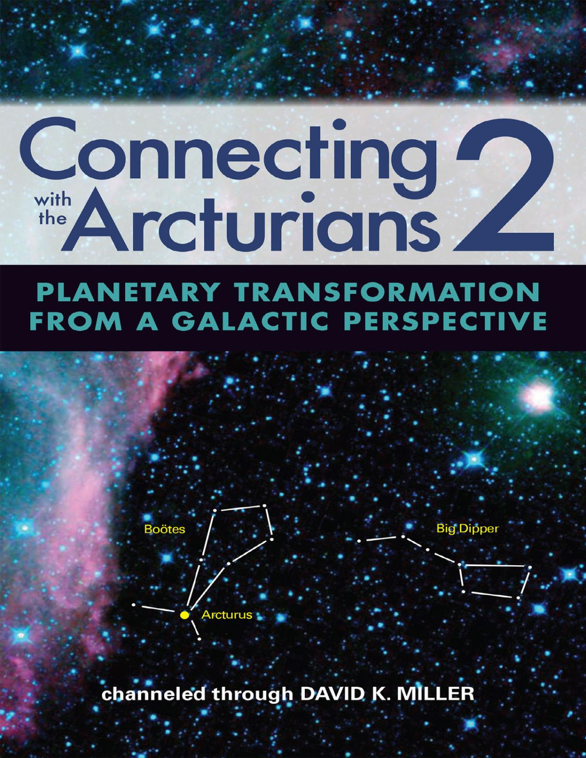 Connecting With The Arcturians 2 David K Miller