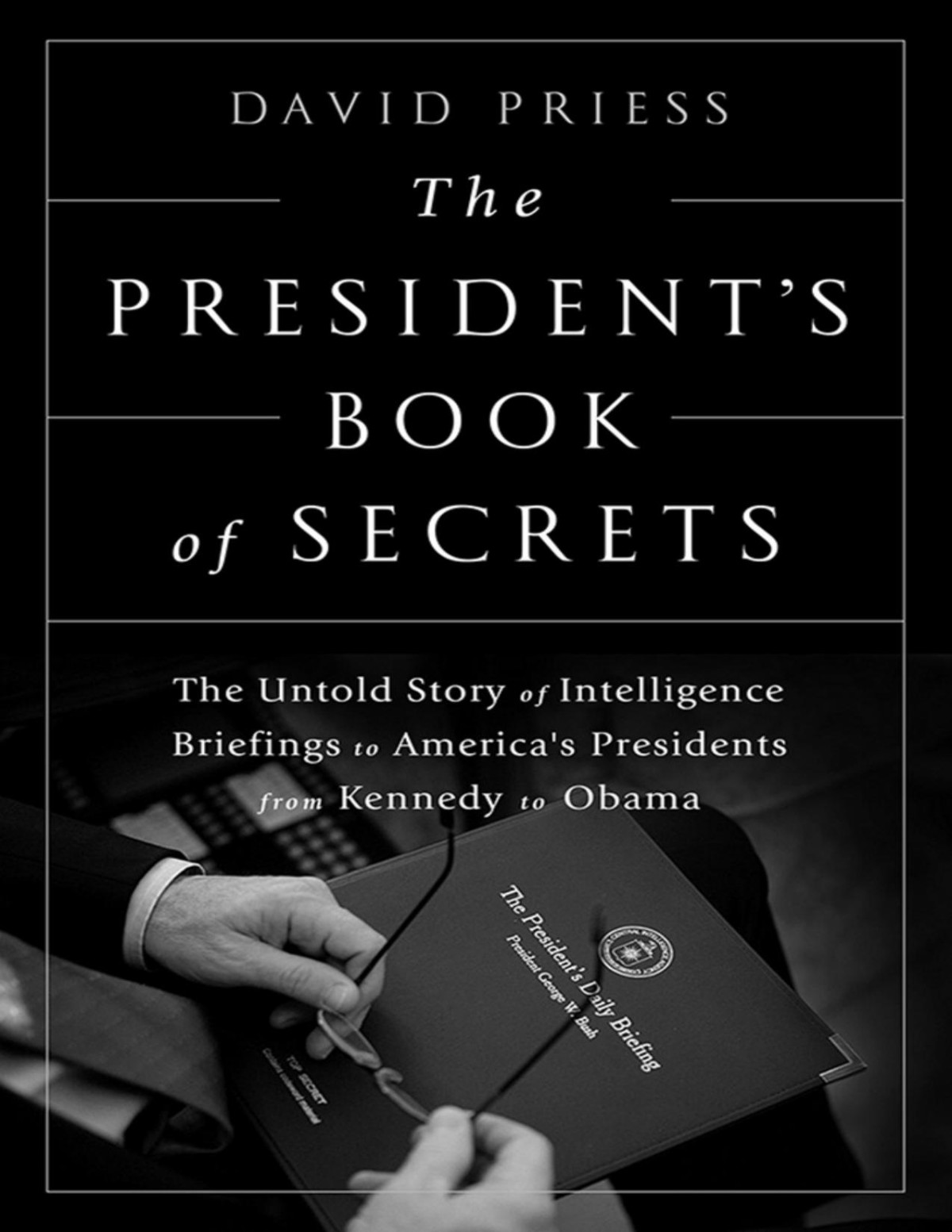 The Presidents Book Of Secrets David Priess