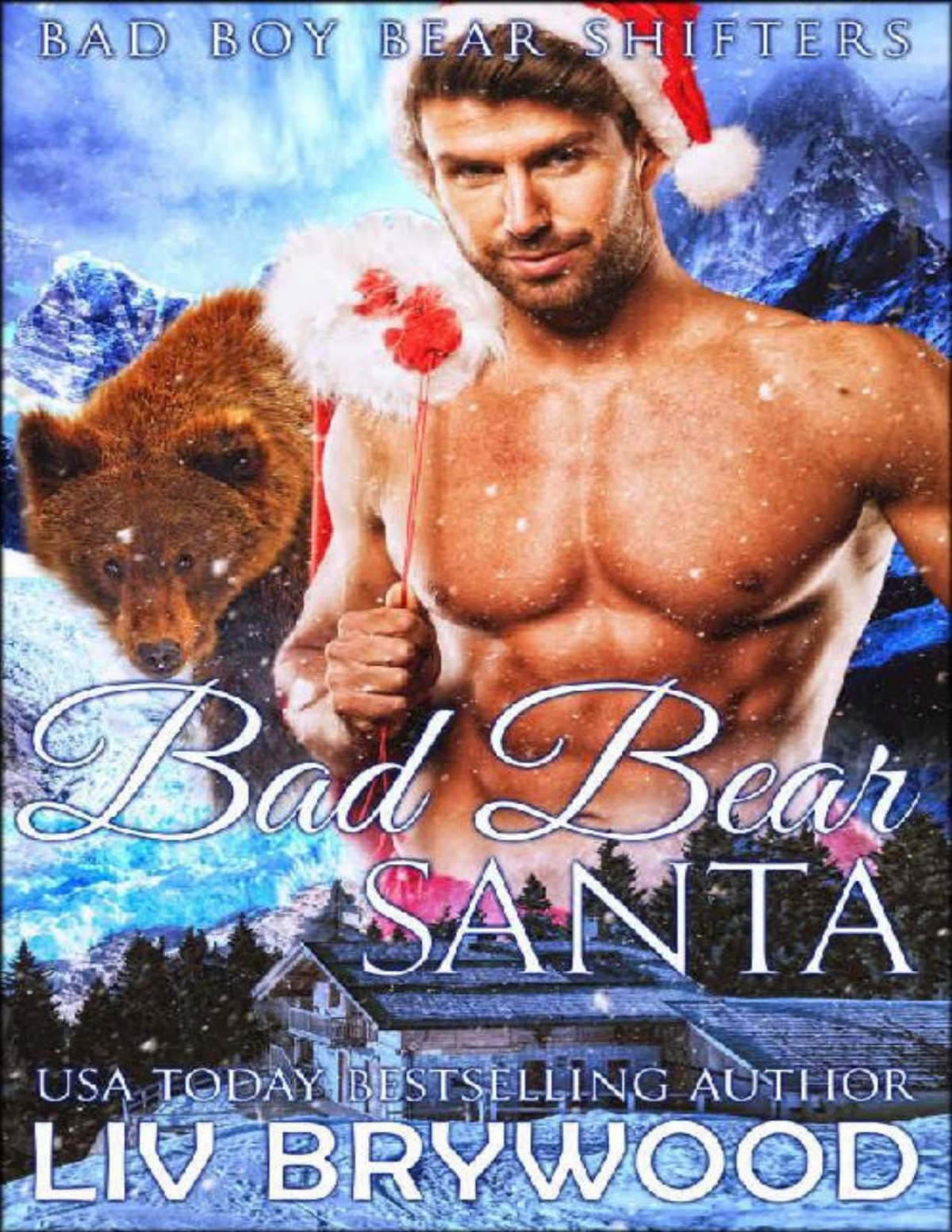 Bad Bear Santa Bad Boy Bear Shifters Book 1 Liv Brywood