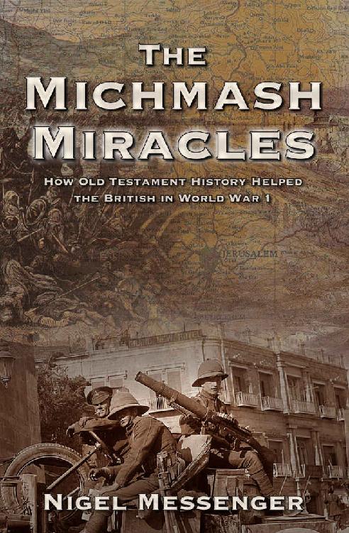 The Michmash Miracles A Ww1 Biographical Novel Nigel Messenger
