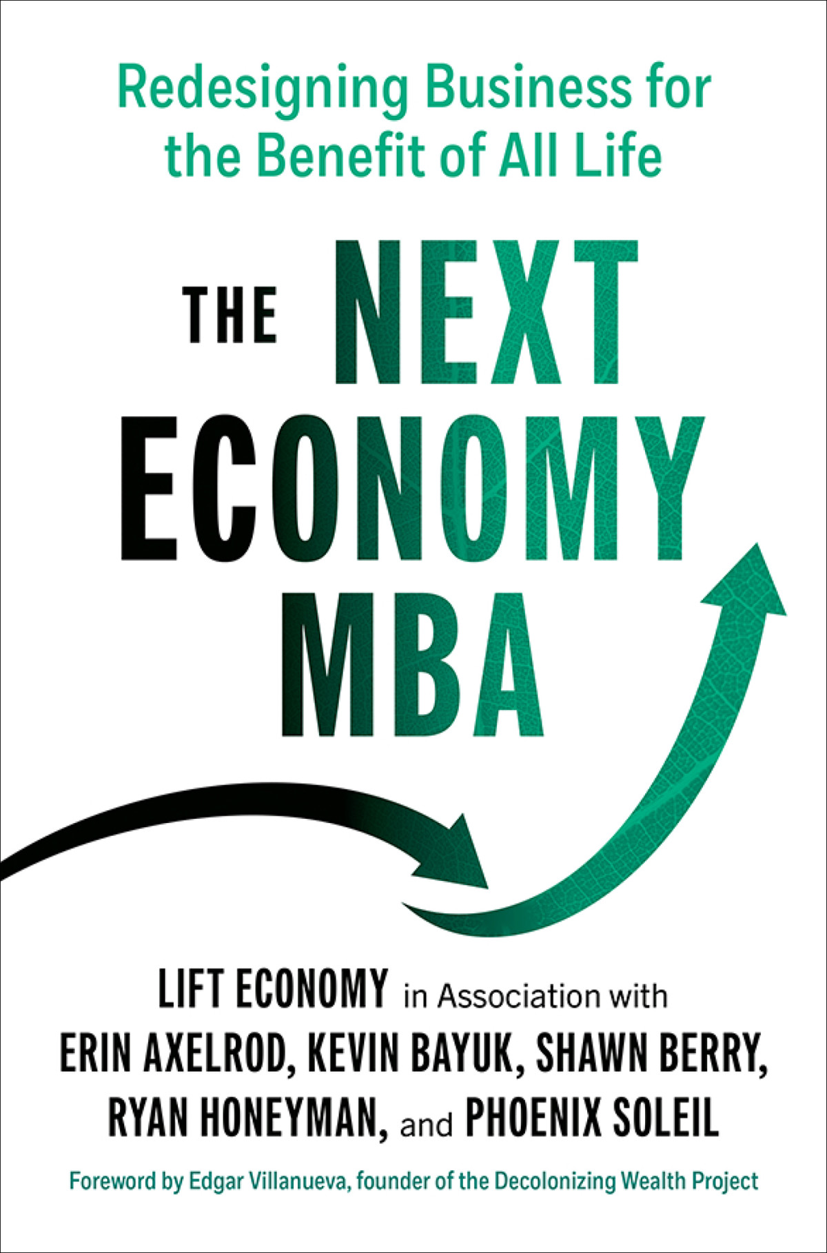 The Next Economy Mba Redesigning Business For The Benefit Of All Life Erin Axelrod Kevin Bayuk Shawn Berry Ryan Honeyman Phoenix Soleil