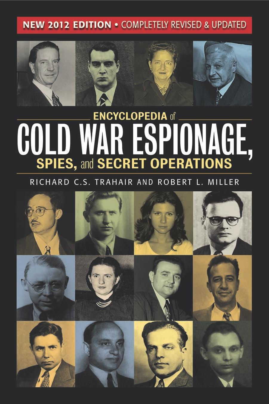 Encyclopedia Of Cold War Espionage Spies And Secret Operations R C S Trahair